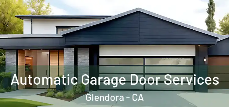  Automatic Garage Door Services Glendora - CA