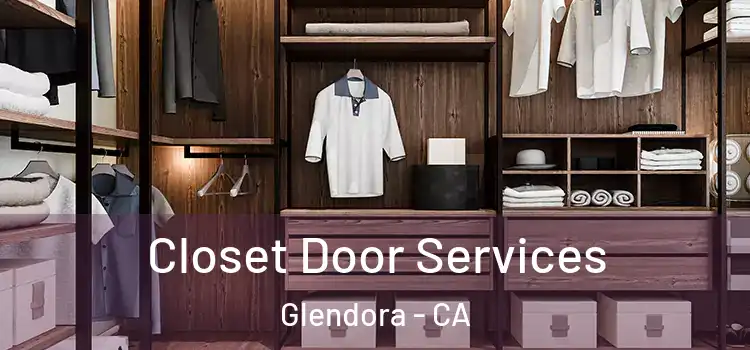 Closet Door Services Glendora - CA