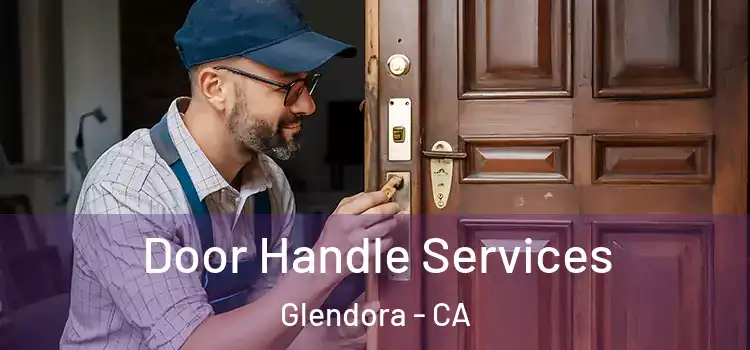Door Handle Services Glendora - CA