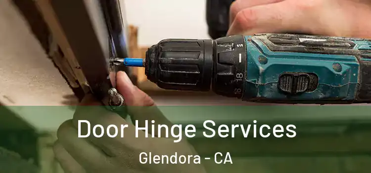 Door Hinge Services Glendora - CA