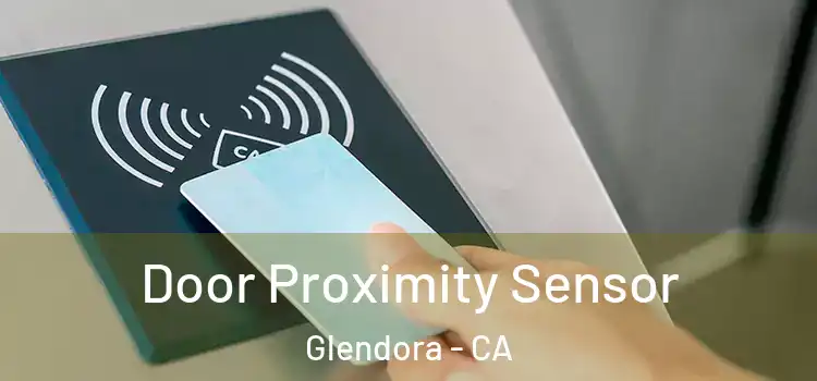 Door Proximity Sensor Glendora - CA