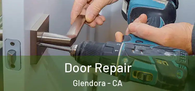 Door Repair Glendora - CA