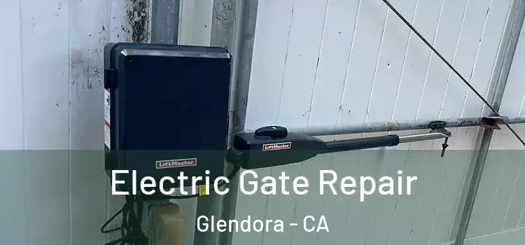 Electric Gate Repair Glendora - CA