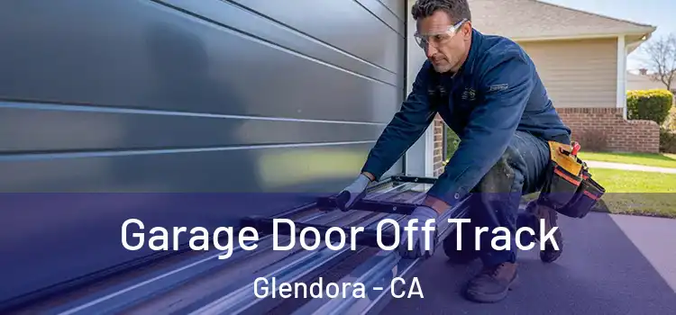  Garage Door Off Track Glendora - CA