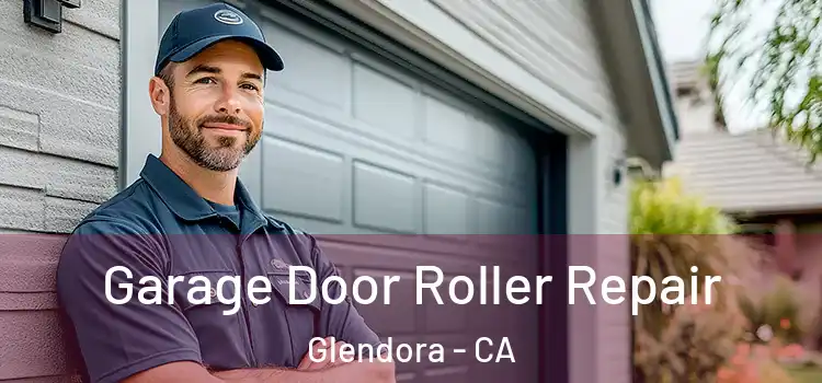  Garage Door Roller Repair Glendora - CA