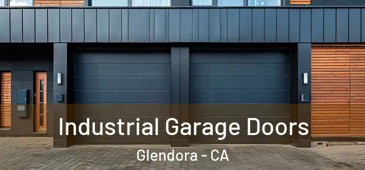  Industrial Garage Doors Glendora - CA
