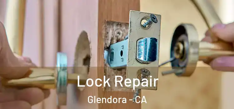 Lock Repair Glendora - CA