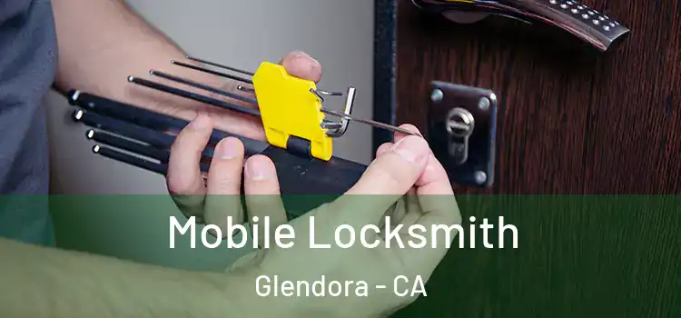 Mobile Locksmith Glendora - CA
