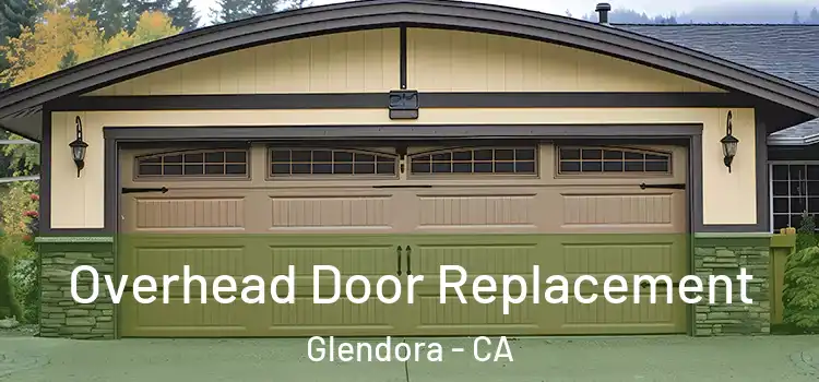  Overhead Door Replacement Glendora - CA
