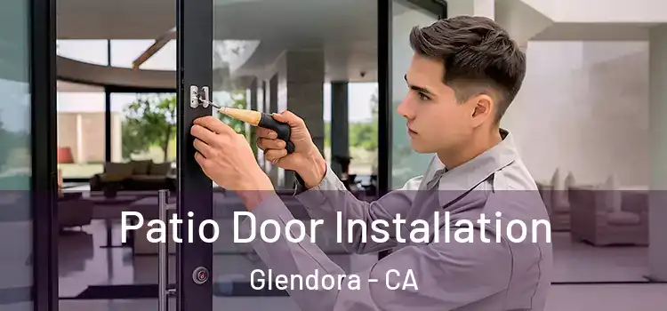 Patio Door Installation Glendora - CA