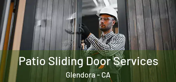 Patio Sliding Door Services Glendora - CA