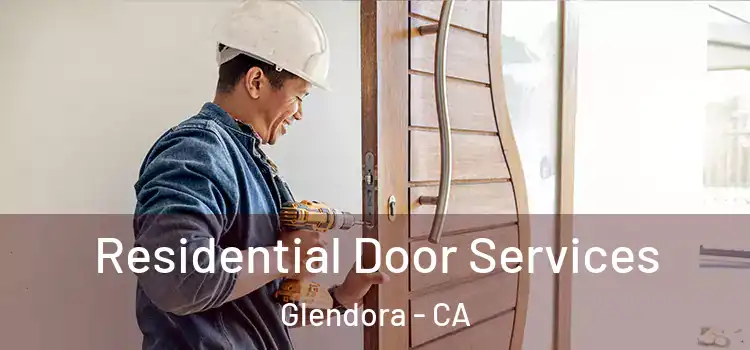 Residential Door Services Glendora - CA