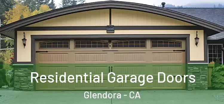  Residential Garage Doors Glendora - CA
