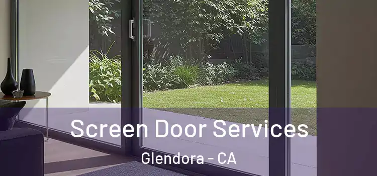 Screen Door Services Glendora - CA