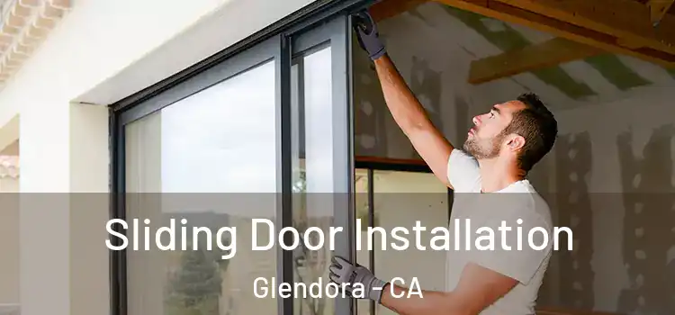 Sliding Door Installation Glendora - CA