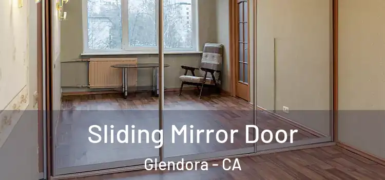  Sliding Mirror Door Glendora - CA