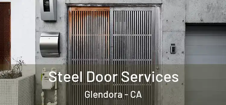 Steel Door Services Glendora - CA