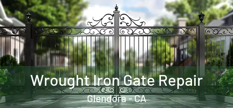 Wrought Iron Gate Repair Glendora - CA